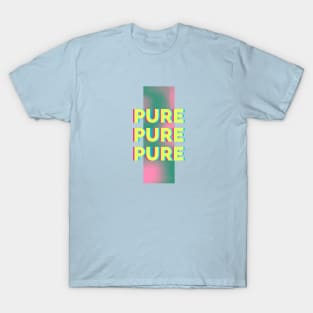 Pure Pure Pure T-Shirt